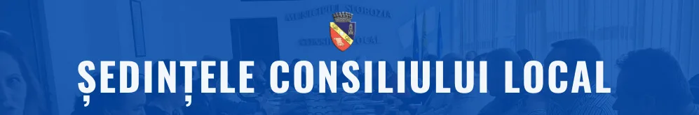 Ședința ordinară a Consiliului Local – 31 MARTIE 2025